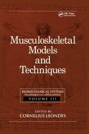 Biomechanical Systems Techniques and Applications, Volume III: Musculoskeletal Models and Techniques【電子書籍】