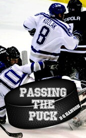 Passing the Puck The Game, #1【電子書籍】[ B Q Hanson ]