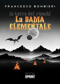 La Terra dei Fuochi【電子書籍】[ Francesco Bombieri ]