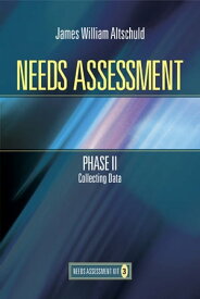Needs Assessment Phase II Collecting Data (Book 3)【電子書籍】[ James Altschuld ]