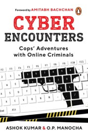 Cyber Encounters Cops' Adventures With Online Criminals【電子書籍】[ Ashok Kumar ]