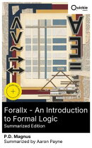 Forallx - An Introduction to Formal Logic (Summarized Edition)