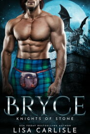 Bryce Knights of Stone - a Scottish gargoyle shifter protector romance【電子書籍】[ Lisa Carlisle ]