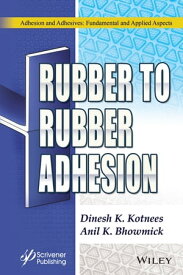 Rubber to Rubber Adhesion【電子書籍】[ Dinesh Kumar Kotnees ]