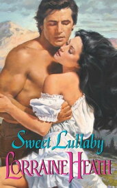Sweet Lullaby【電子書籍】[ Lorraine Heath ]