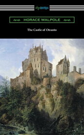 The Castle of Otranto【電子書籍】[ Horace Walpole ]
