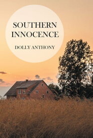 Southern Innocence【電子書籍】[ Dolly Anthony ]