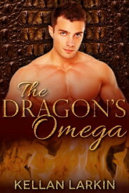The Dragon’s Omega【電子書籍】[ Kellan Larkin ]