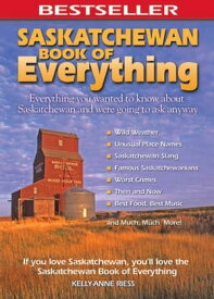 Saskatchewan Book of Everything【電子書籍】[ Kelly-Anne Riess ]