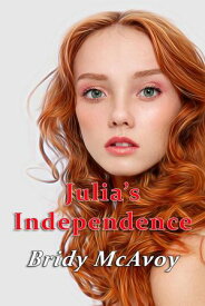Julia's Independence Julia's Infidelities, #9【電子書籍】[ Bridy McAvoy ]