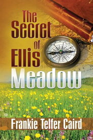 The Secret of Ellis Meadow【電子書籍】[ Frankie Telfer Caird ]