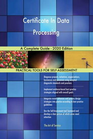 Certificate In Data Processing A Complete Guide - 2020 Edition【電子書籍】[ Gerardus Blokdyk ]
