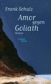 Amor gegen Goliath Roman【電子書籍】[ Frank Schulz ]