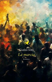 La marcia【電子書籍】[ Gianni Iotti ]