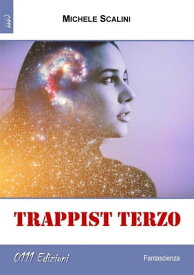 Trappist Terzo【電子書籍】[ Michele Scalini ]