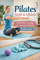 Pilates Sanft und Efektiv
