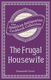 The Frugal Housewife【電子書籍】[ Susannah Carter ]