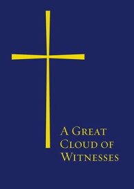 A Great Cloud of Witnesses【電子書籍】[ Church Publishing ]