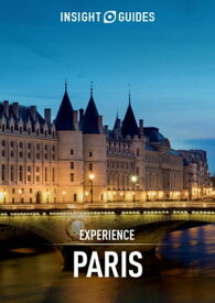 Insight Guides Experience Paris (Travel Guide eBook)【電子書籍】[ Insight Guides ]