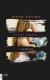 Trust Again【電子書籍】[ Mona Kasten ]