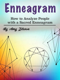 Enneagram How to Analyze People with a Sacred Enneagram【電子書籍】[ Amy Jileson ]