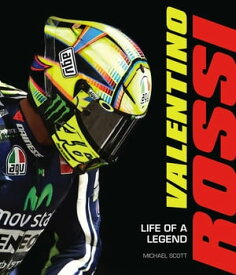 Valentino Rossi Life of a Legend【電子書籍】[ Michael Scott ]