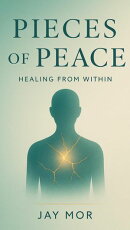 Pieces of Peace : Healing from Within Book