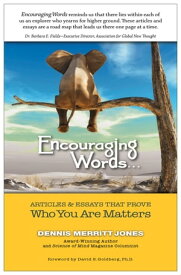 Encouraging Words . . . Articles & Essays That Prove Who You Are Matters【電子書籍】[ Dennis Merritt Jones ]