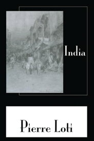 India【電子書籍】[ Pierre Loti ]