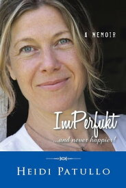 Imperfukt ...And Never Happier!【電子書籍】[ Heidi Patullo ]