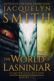 The World of Lasniniar Starter Collection The World of Lasniniar【電子書籍】[ Jacquelyn Smith ]