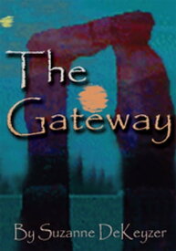 The Gateway【電子書籍】[ Suzanne DeKeyzer ]