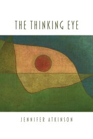 Thinking Eye, The【電子書籍】[ Jennifer Atkinson ]