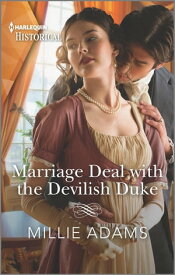 Marriage Deal with the Devilish Duke A sexy Regency romance【電子書籍】[ Millie Adams ]