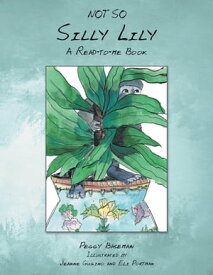 NOT SO SILLY LILY A READ-TO-ME BOOK【電子書籍】[ MARGARET BASEMAN ]