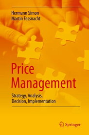 Price Management Strategy, Analysis, Decision, Implementation【電子書籍】[ Hermann Simon ]
