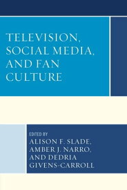 Television, Social Media, and Fan Culture【電子書籍】[ Danielle M. Stern ]