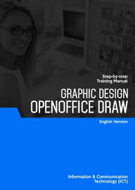 Graphic Design (OpenOffice Draw)【電子書籍】[ Advanced Business Systems Consultants Sdn Bhd ]