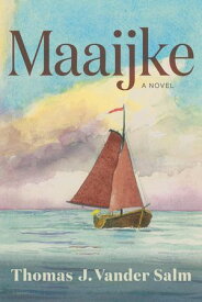 Maaijke【電子書籍】[ Thomas J Vander Salm ]