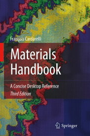 Materials Handbook A Concise Desktop Reference【電子書籍】[ Fran?ois Cardarelli ]
