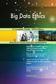 Big Data Ethics A Complete Guide - 2020 Edition【電子書籍】[ Gerardus Blokdyk ]
