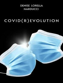 Covid(r)evolution【電子書籍】[ Denise Lorella Narducci ]