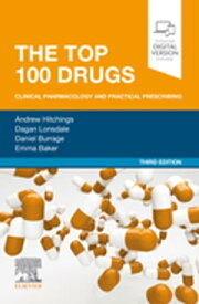 The Top 100 Drugs - E-Book The Top 100 Drugs - E-Book【電子書籍】[ Dagan Lonsdale, BSc(Hons) MBBS PhD MRCP FHEA FFICM ]