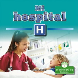 Mi hospital (My Local Hospital)【電子書籍】[ Alan Walker ]