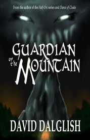 Guardian of the Mountain【電子書籍】[ David Dalglish ]