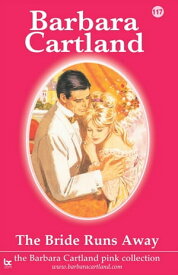 The Bride Runs Away【電子書籍】[ Barbara Cartland ]