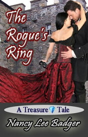 The Rogue's Ring Treasure tales, #3【電子書籍】[ Nancy Lee Badger ]