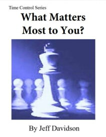 What Matters Most to You?【電子書籍】[ Jeff Davidson ]