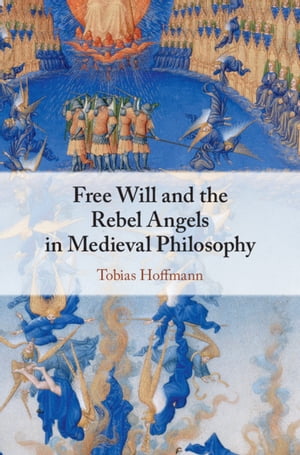 楽天Kobo電子書籍ストア: Free Will and the Rebel Angels in Medieval