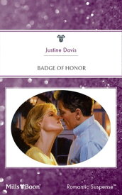 Badge Of Honor【電子書籍】[ Justine Davis ]